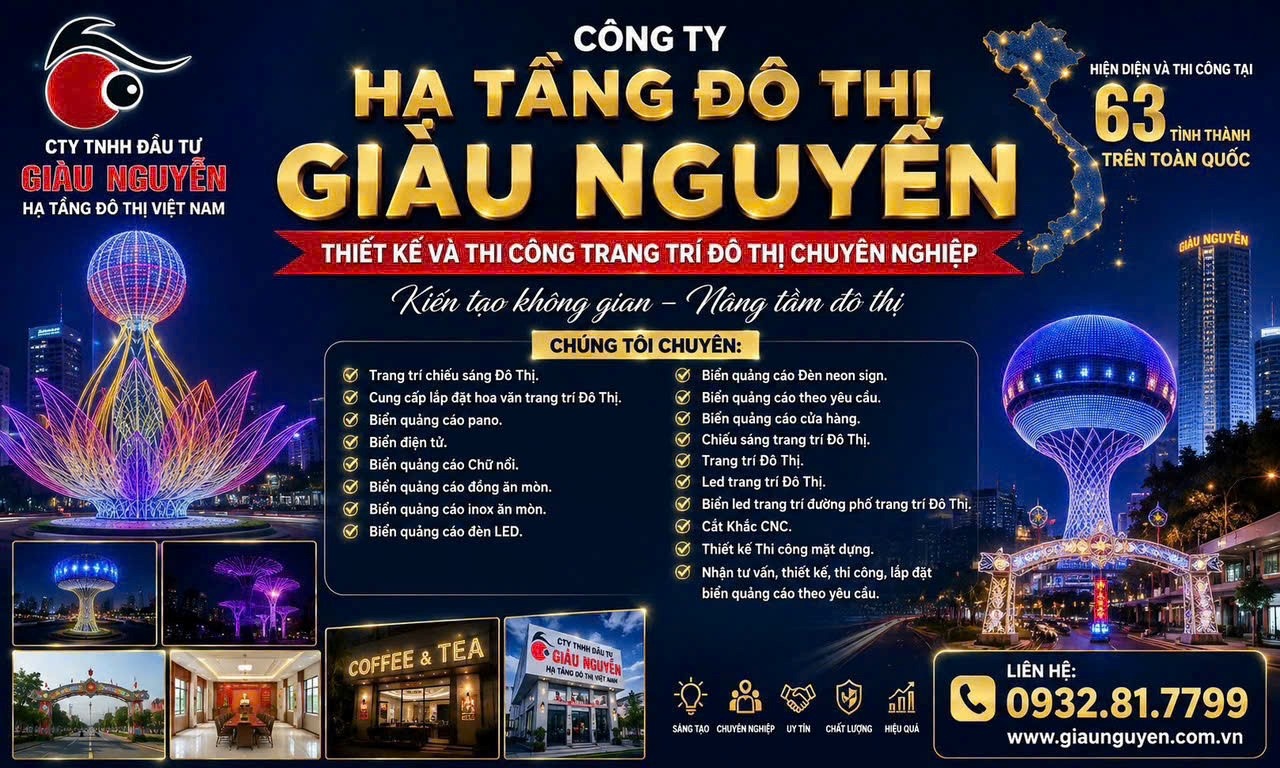 Giàu Nguyễn – Kiến tạo không gian, nâng tầm đô thị, chuyên thiết kế, thi công quảng cáo và trang trí đô thị chuyên nghiệp trên toàn quốc.