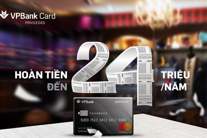 Dùng thẻ tín dụng VPBank Platinum Cashback: Lợi đơn lợi kép