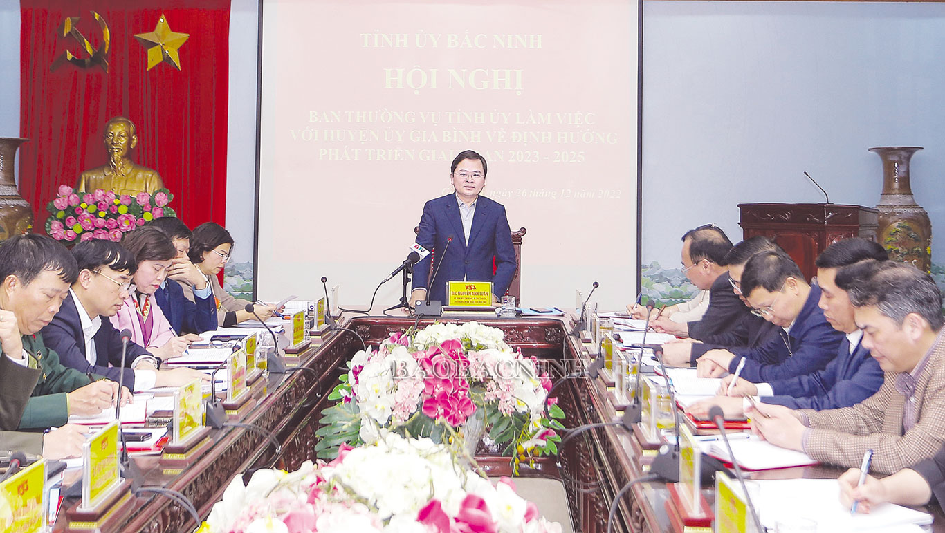Ban Thường vụ Tỉnh ủy Bắc Ninh làm việc với Huyện ủy Gia Bình về định hướng phát triển giai đoạn 2023-2025